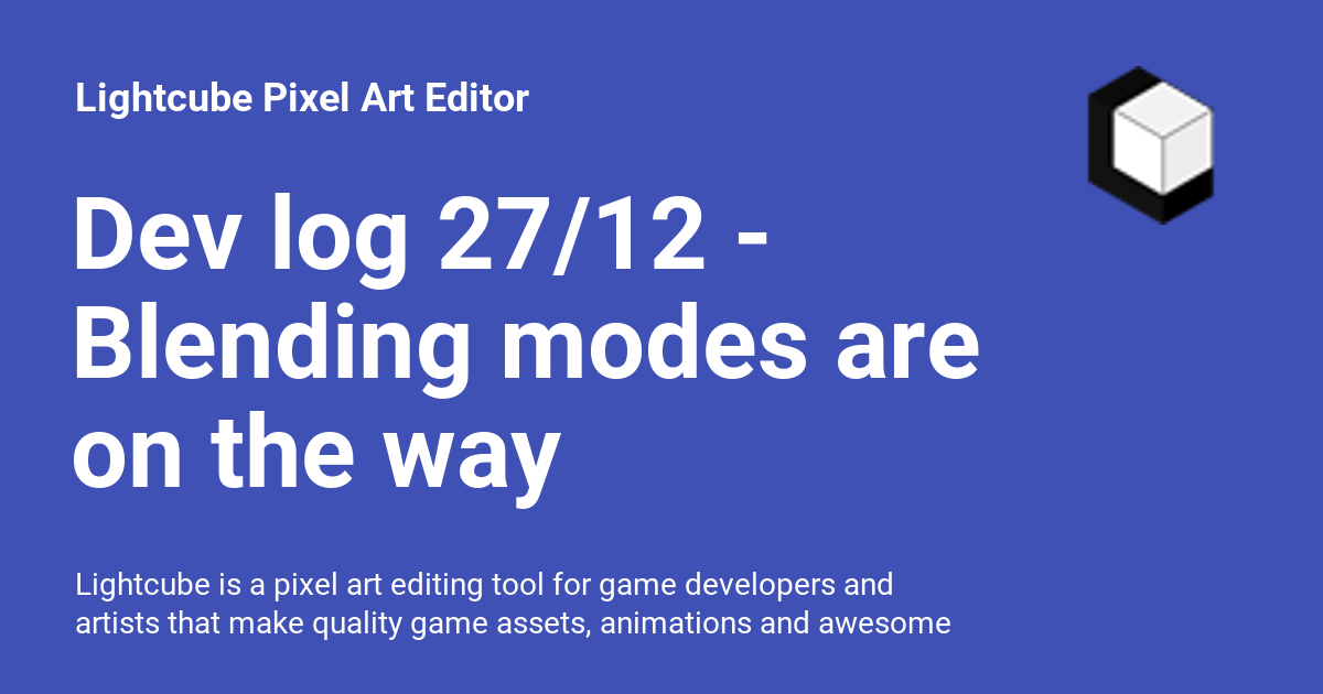 Dev log 27/12 - Blending modes are on the way - Lightcube Pixel Art Editor